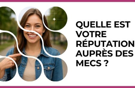 Test - Quelle est votre réputation auprès des mecs ?