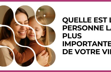 Test - Quelle est la personne la plus importante de votre vie ?