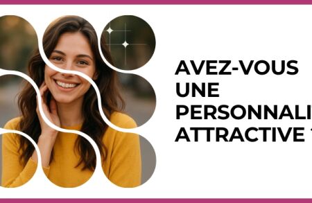 Test - Avez-vous une personnalité attractive ?