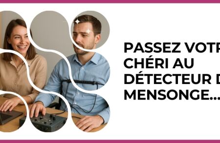 Test - Passez votre chéri au détecteur de mensonge…