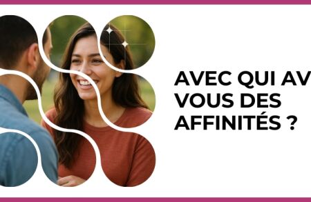 Test - Avec qui avez-vous des affinités ?