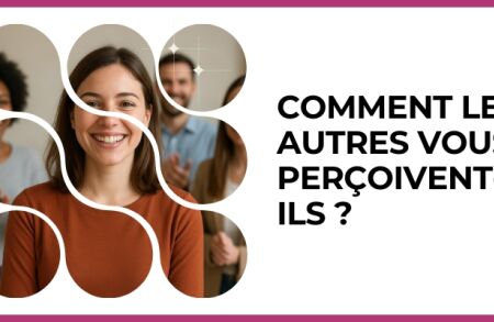 Test - Comment les autres vous perçoivent-ils ?