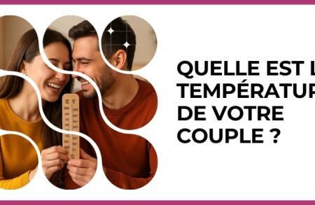 Test - Quelle est la température de votre couple ?