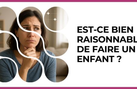 Test - Est-ce bien raisonnable de faire un enfant ?