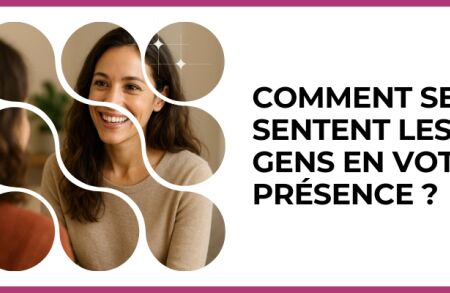 Test - Comment se sentent les gens en votre présence ?