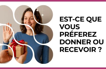 Test - Est-ce que vous préferez donner ou recevoir ?