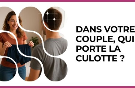 Test - Dans votre couple, qui porte la culotte ?