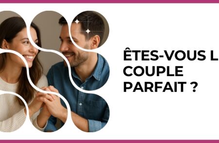 Test - Êtes-vous le couple parfait ?