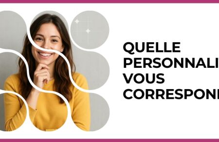 Test - Quelle personnalité vous correspond ?