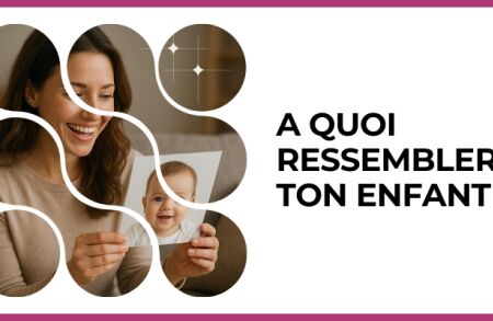 Test - A quoi ressemblera ton enfant ?