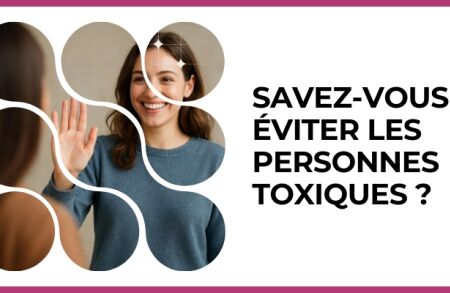 Test - Savez-vous éviter les personnes toxiques ?