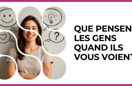 Test - Que pensent les gens quand ils vous voient ?