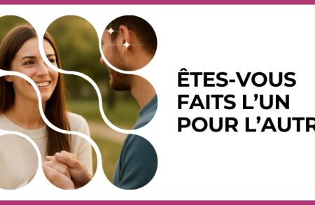 Test - Êtes-vous faits l’un pour l’autre ?