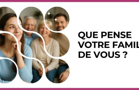 Test - Que pense votre famille de vous ?