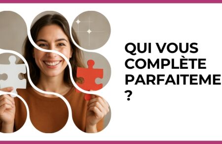 Test - Qui vous complète parfaitement ?
