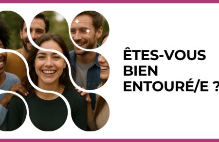 Test - Êtes-vous bien entouré/e ?