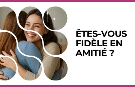 Test - Êtes-vous fidèle en amitié ?