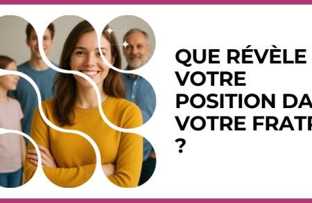 Test - Que révèle votre position dans votre fratrie ?