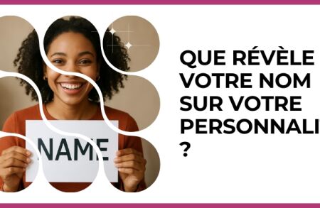 Test - Que révèle votre nom sur votre personnalité ?