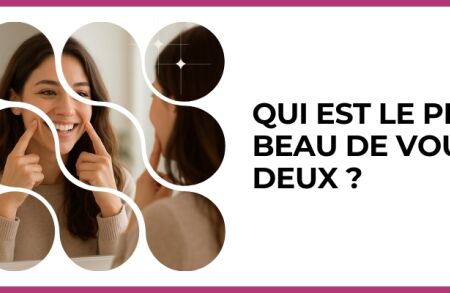 Test - Qui est le plus beau de vous deux ?