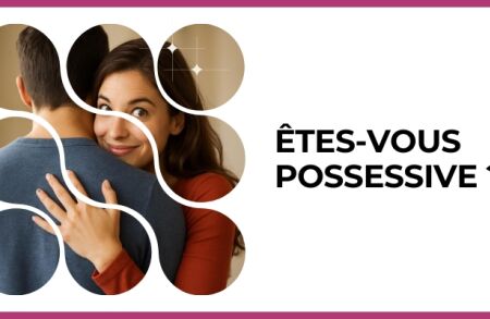 Test - Êtes-vous possessive ?