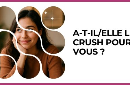 Test - A-t-il/elle le crush pour vous ?
