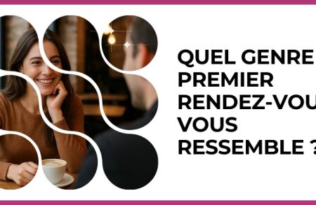 Test - Quel genre de premier rendez-vous vous ressemble ?