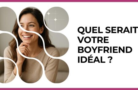 Test - Quel serait votre boyfriend idéal ?