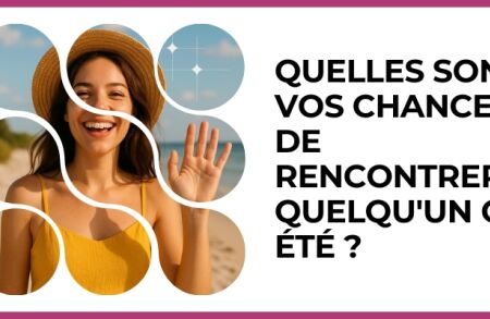 Test - Quelles sont vos chances de rencontrer quelqu'un cet été ?