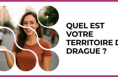 Test - Quel est votre territoire de drague ?