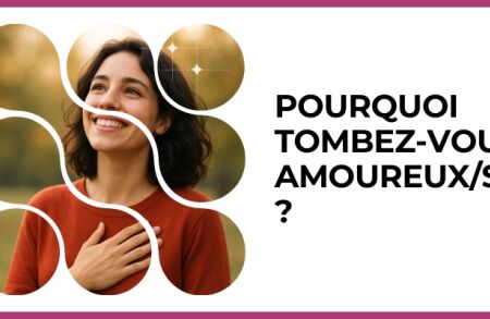 Test - Pourquoi tombez-vous amoureux/se ?