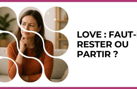 Test - Love : faut-il rester ou partir ?