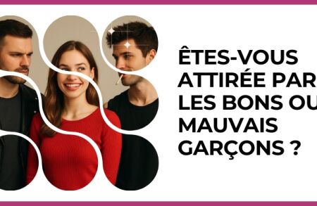 Test - Êtes-vous attirée par les bons ou mauvais garçons ?