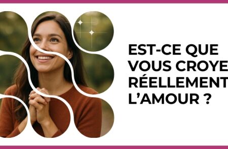 Test - Est-ce que vous croyez réellement en l’amour ?