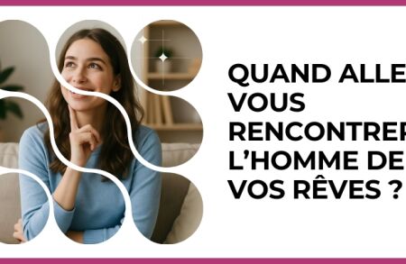 Test - Quand allez-vous rencontrer l’homme de vos rêves ?