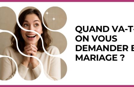 Test - Quand va-t-on vous demander en mariage ?