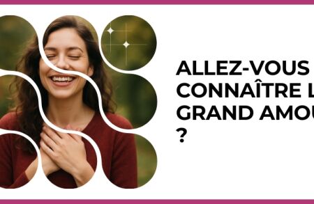 Test - Allez-vous connaître le Grand Amour ?
