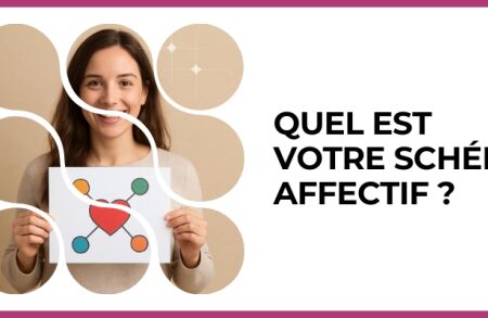 Test - Quel est votre schéma affectif ?