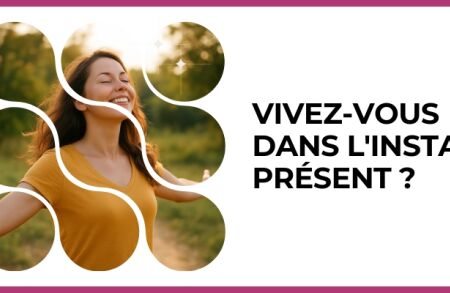 Test - Vivez-vous dans l'instant présent ?