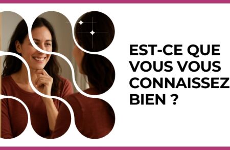 Test - Est-ce que vous vous connaissez bien ?