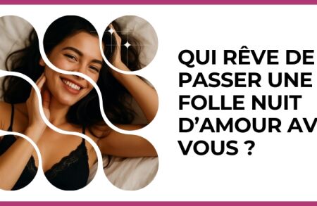 Test - Qui rêve de passer une folle nuit d’amour avec vous ?