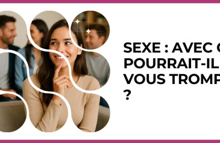 Test - Sexe : avec qui pourrait-il vous tromper ?