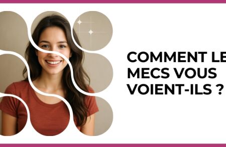 Test - Comment les mecs vous voient-ils ?