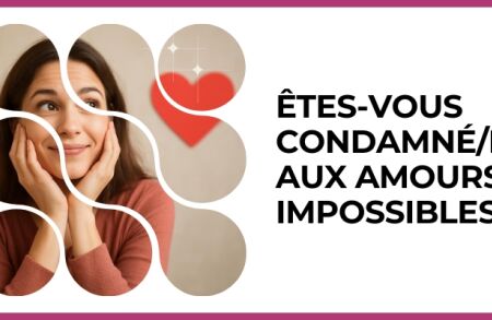 Test - Êtes-vous condamné/e aux amours impossibles ?