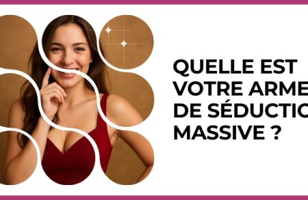 Test - Quelle est votre arme de séduction massive ?