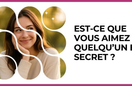 Test - Est-ce que vous aimez quelqu’un en secret ?