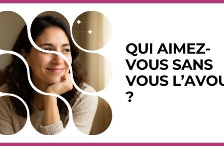 Test - Qui aimez-vous sans vous l’avouer ?