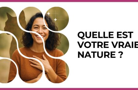 Test - Quelle est votre vraie nature ?