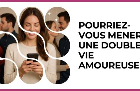 Test - Pourriez-vous mener une double vie amoureuse ?