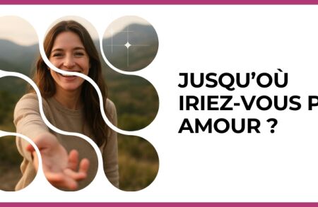 Test - Jusqu’où iriez-vous par amour ?